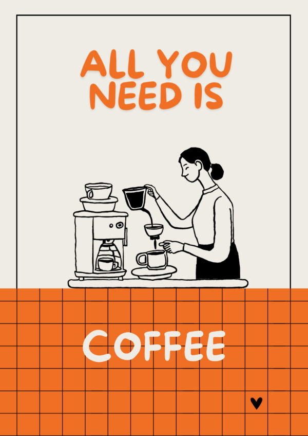 All You Need Is Coffee